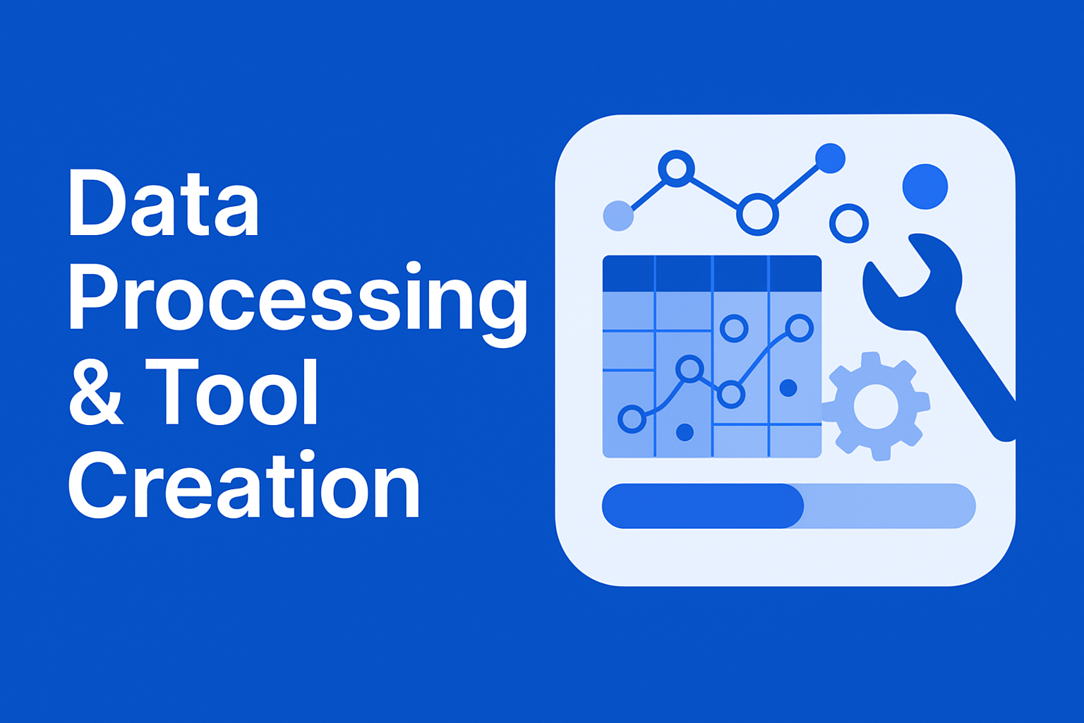 Data Processing & Tool Creation